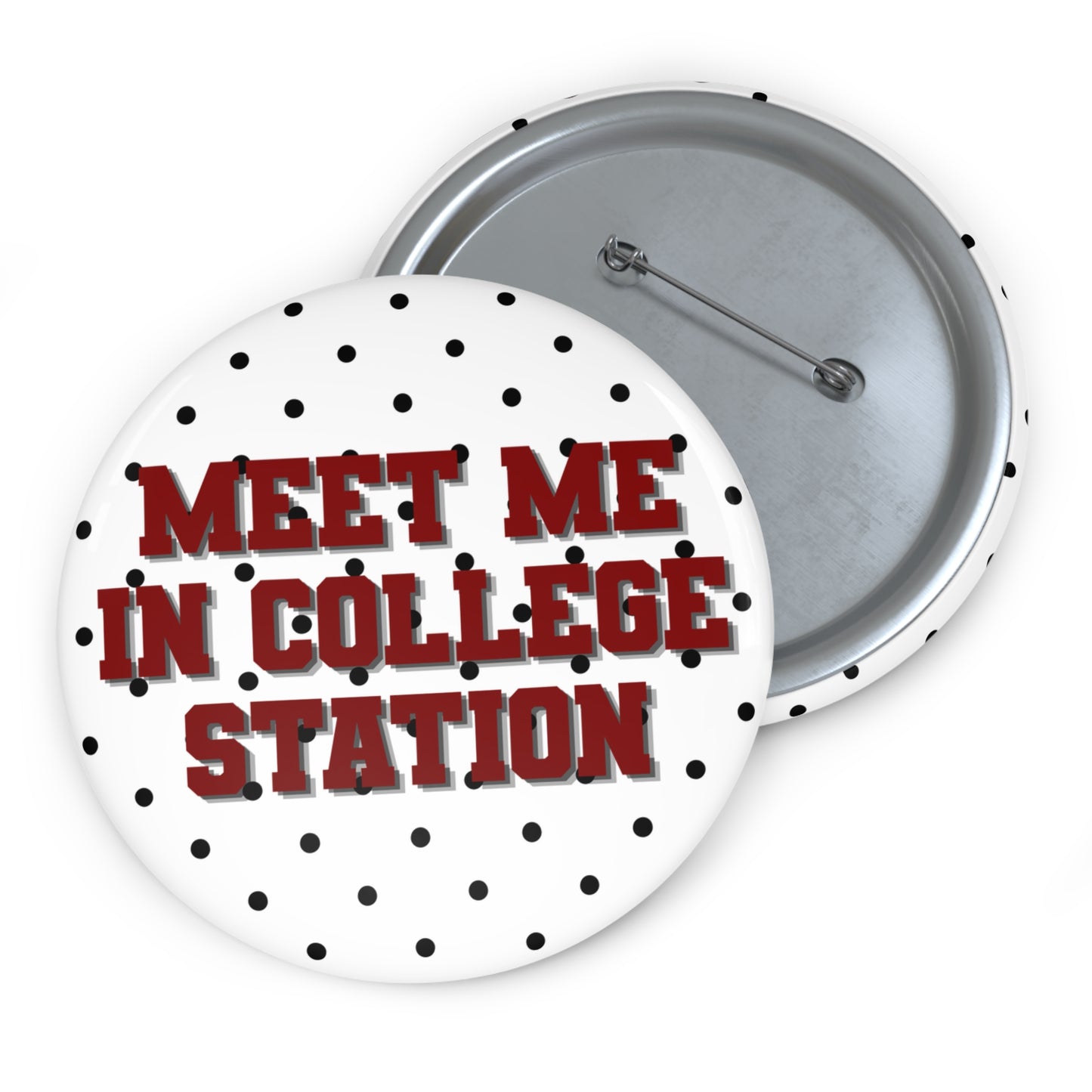 MEET ME IN COLLEGE STATION BUTTON PIN