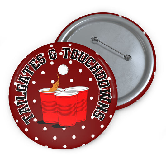 TAILGATES & TOUCHDOWNS BUTTON PIN