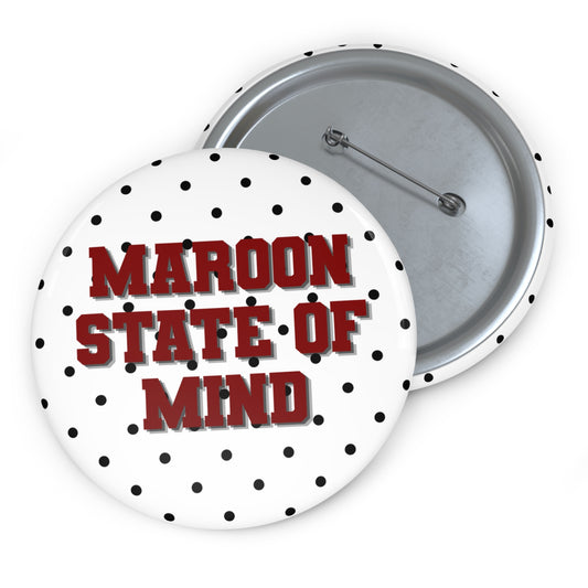 MAROON STATE OF MIND BUTTON PIN