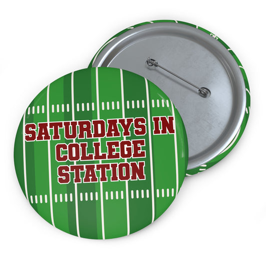 SATURDAYS IN COLLEGE STATION BUTTON PIN