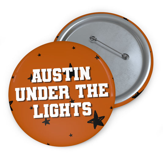 AUSTIN UNDER THE LIGHTS BUTTON PIN