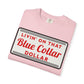 LIVIN ON THAT BLUE COLLAR DOLLAR COMFORT COLORS TEE