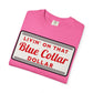 LIVIN ON THAT BLUE COLLAR DOLLAR COMFORT COLORS TEE