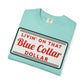 LIVIN ON THAT BLUE COLLAR DOLLAR COMFORT COLORS TEE
