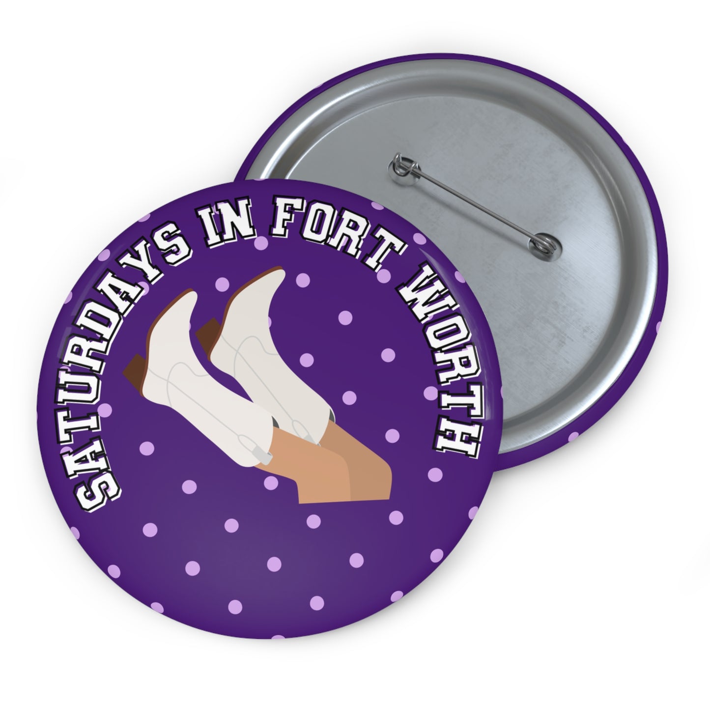 SATURDAYS IN FORT WORTH BUTTON PIN