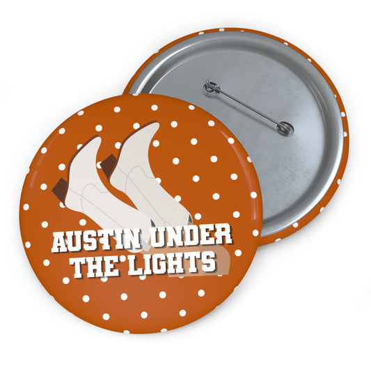 AUSTIN UNDER THE LIGHTS BUTTON PIN