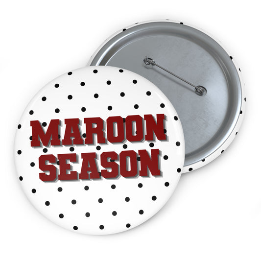 MAROON SEASON BUTTON PIN