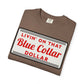 LIVIN ON THAT BLUE COLLAR DOLLAR COMFORT COLORS TEE
