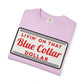LIVIN ON THAT BLUE COLLAR DOLLAR COMFORT COLORS TEE